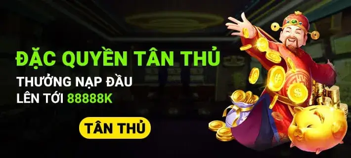 Nhà cái 888new Thưởng nạp đầu tân Thủ 88888K